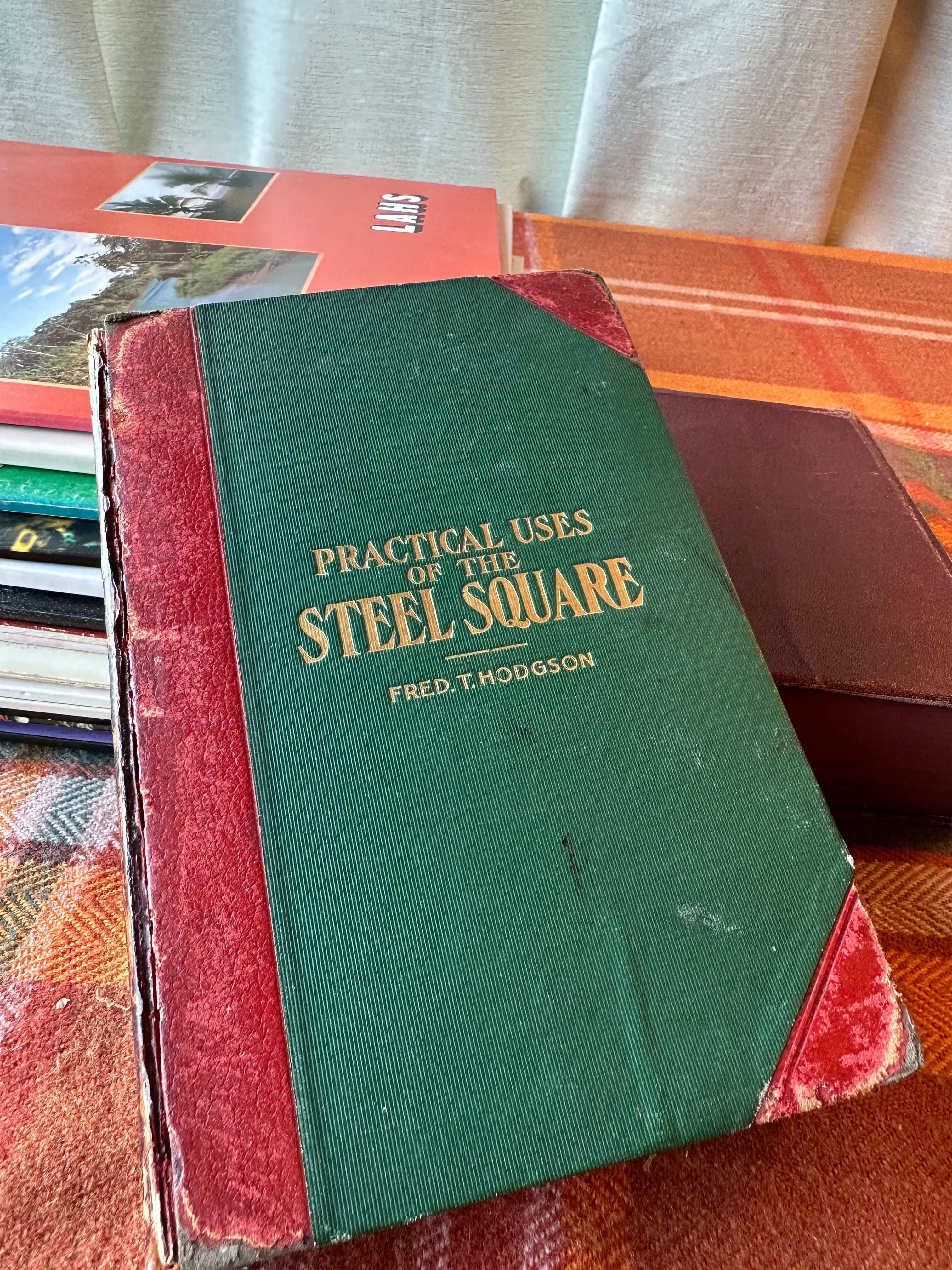 Antique Practical Uses of the Steel Square Vol. I by Fred T. Hodgson | Radford Architectural Co. | Carpenter's Reference