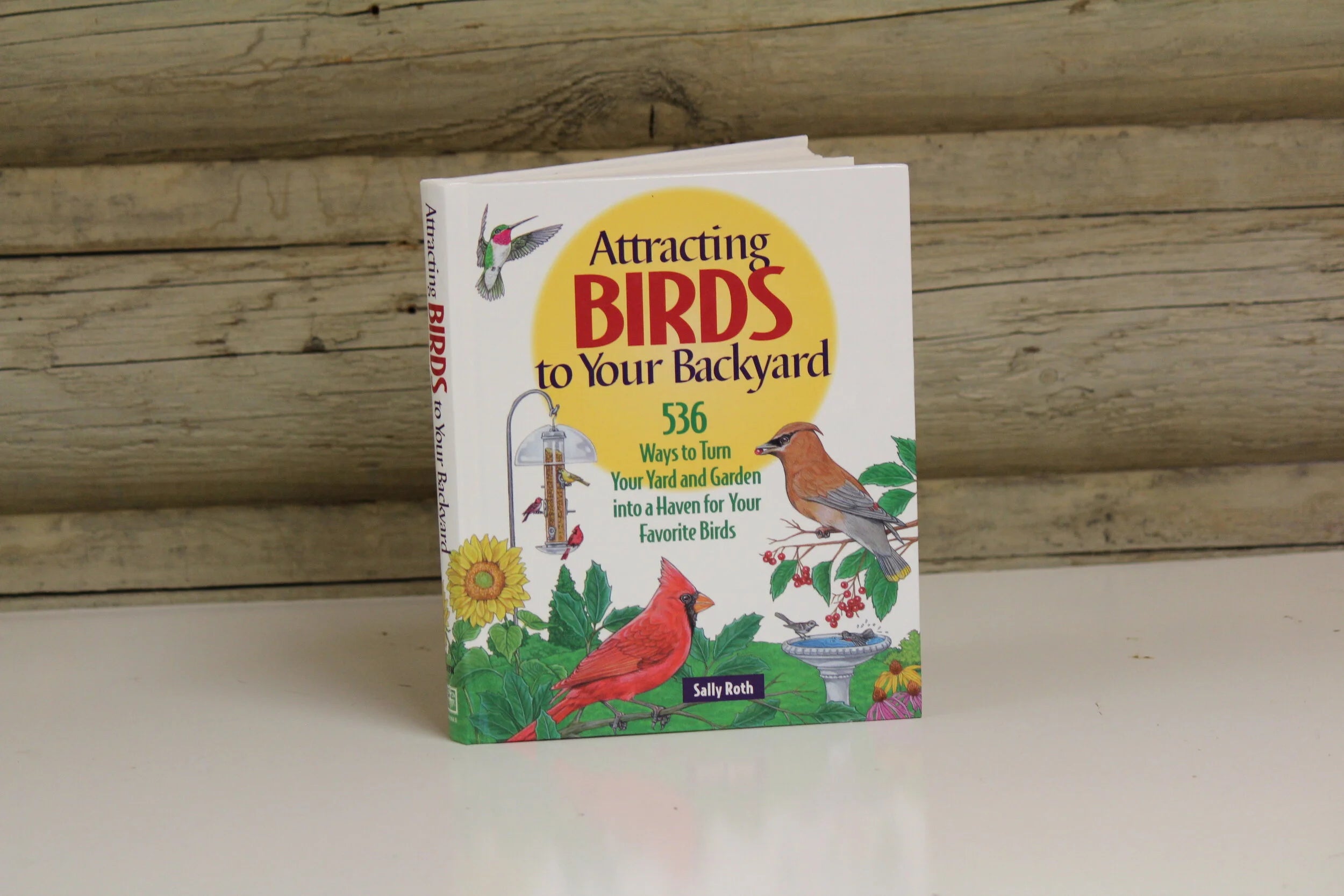 Attracting Birds to Your Backyard by Sally Roth | Hardcover Bird Gardening & Backyard Habitat Guide